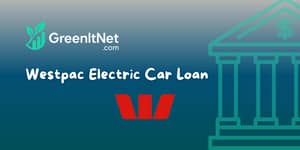 Westpac Electric Car Loan: Check what you need to know