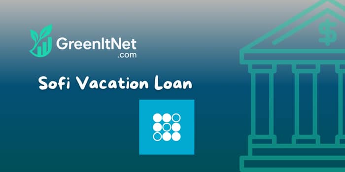 Sofi Vacation Loan: Check what you need to know