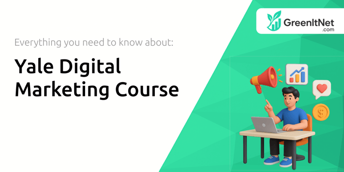 Yale Digital Marketing Course: Everything You Need to Know